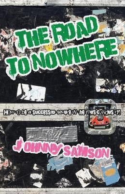 The Road To Nowhere(English, Paperback, Samson Johnny)