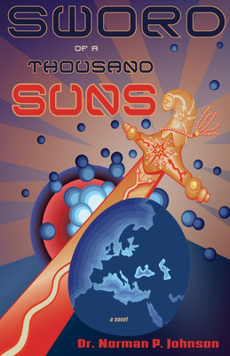 Sword of a Thousand Suns(English, Paperback, Johnson Norman P Dr)