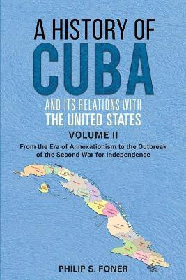 A History of Cuba and its Relations with the United States Vol II, 1845-1895(English, Paperback, Foner Phillip Sheldon)