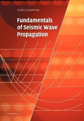 Fundamentals of Seismic Wave Propagation(English, Paperback, Chapman Chris)