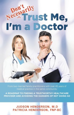 Don't Necessarily Trust Me, I'm a Doctor(English, Paperback, Henderson Judson)