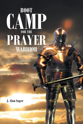 Boot Camp For The Prayer Warrior(English, Paperback, Sager J Alan)