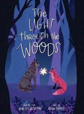 The Light Through The Woods(English, Hardcover, Stevenson Rae)