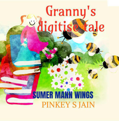 GRANNY'S DIGITISE TALE(English, Paperback, Pinkey S Jain)