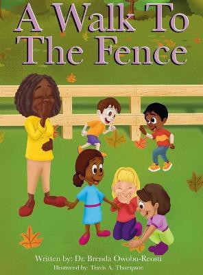 A Walk To The Fence(English, Hardcover, Owobu-Reosti Brenda)