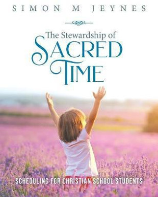 The Stewardship of Sacred Time(English, Paperback, Jeynes Simon M)