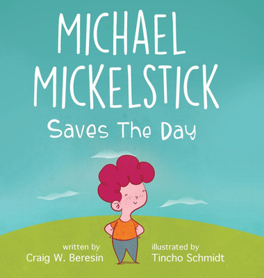 Michael Mickelstick Saves The Day(English, Hardcover, Beresin Craig W)