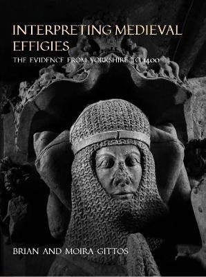 Interpreting Medieval Effigies(English, Paperback, Gittos Brian)