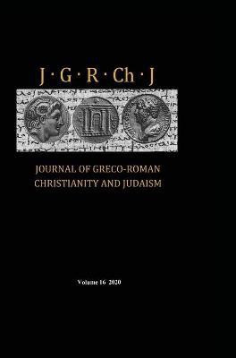 Journal of Greco-Roman Christianity and Judaism, Volume 16(English, Hardcover, unknown)
