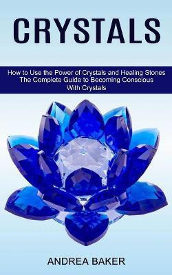 Crystals(English, Paperback, Baker Andrea)