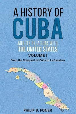 A History of Cuba and its Relations with the United States, Vol 1 1492-1845(English, Paperback, Foner Phillip Sheldon)