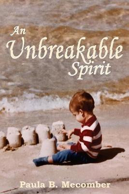 An Unbreakable Spirit(English, Paperback, Mecomber Paula Bullock)