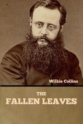 The Fallen Leaves(English, Paperback, Collins Wilkie)