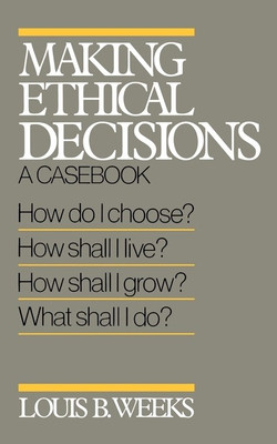 Making Ethical Decisions(English, Paperback, Weeks Louis B.)