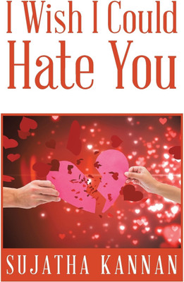 I Wish I Could Hate You(English, Paperback, Kannan Sujatha)