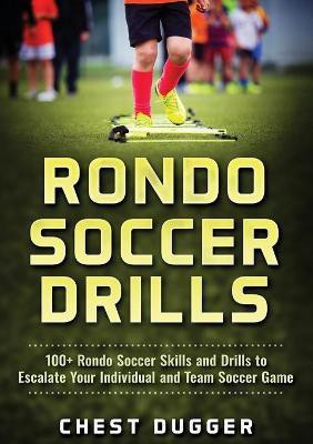 Rondo Soccer Drills(English, Paperback, Dugger Chest)