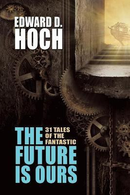 The Future Is Ours(English, Paperback, Hoch Edward D)