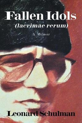 Fallen Idols (lacrimae Rerum)(English, Paperback, Schulman Leonard)