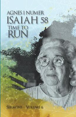 Agnes I. Numer - Isaiah 58 - Time to Run(English, Paperback, Numer Agnes I)