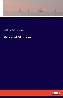 Voice of St. John(English, Paperback, Newton William W)