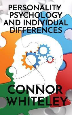 Personality Psychology and Individual Differences(English, Paperback, Whiteley Connor)
