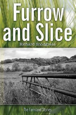 Furrow and Slice(English, Paperback, Snodgrass Richard)