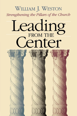 Leading from the Center(English, Paperback, Weston William J.)