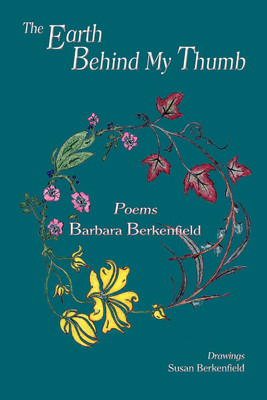 The Earth Behind My Thumb(English, Paperback, Berkenfield Barbara)