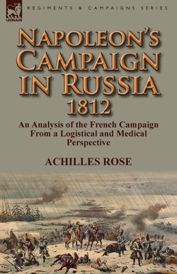 Napoleon's Campaign in Russia 1812(English, Paperback, Rose Achilles)