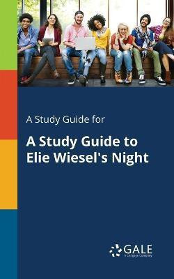 A Study Guide for A Study Guide to Elie Wiesel's Night(English, Paperback, Gale Cengage Learning)