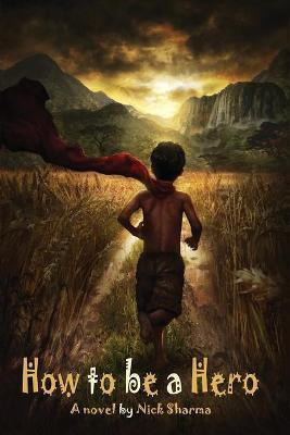 How to be a Hero(English, Paperback, Sharma Nick)