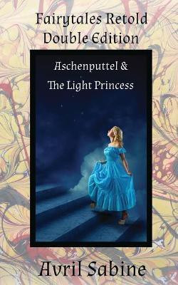 Aschenputtel & The Light Princess(English, Paperback, Sabine Avril)