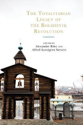 The Totalitarian Legacy of the Bolshevik Revolution(English, Paperback, unknown)