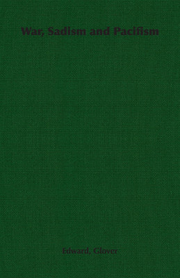 War, Sadism and Pacifism(English, Paperback, Glover Edward,)
