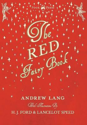 The Red Fairy Book - Illustrated by H. J. Ford(English, Paperback, Lang Andrew)