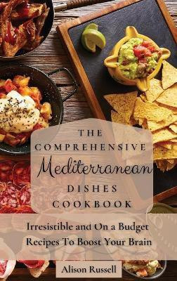 The Comprehensive Mediterranean Dishes Cookbook(English, Hardcover, Russell Alison)