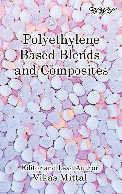 Polyethylene Based Blends and Composites(English, Hardcover, unknown)