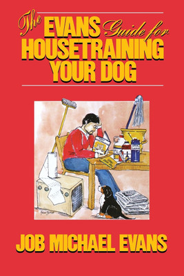 The Evans Guide for Housetraining Your Dog(English, Paperback, Evans Job Michael)