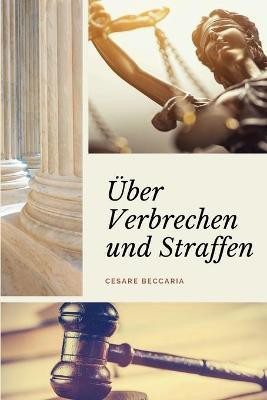UEber Verbrechen und Straffen (Kommentiert)(German, Paperback, Beccaria Cesare)