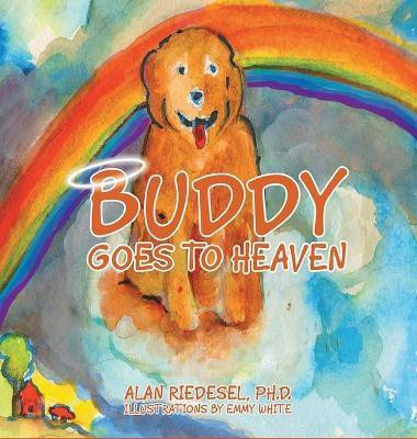 Buddy Goes to Heaven(English, Hardcover, Riedesel Alan)