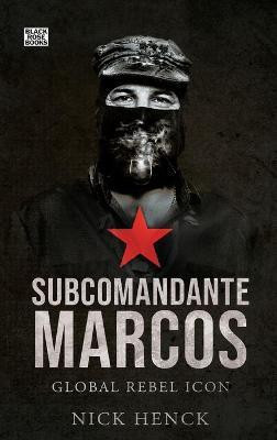 Subcomandante Marcos(English, Hardcover, Henck Nick)