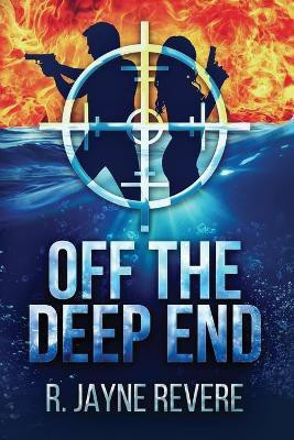 Off the Deep End(English, Paperback, Revere R Jayne)
