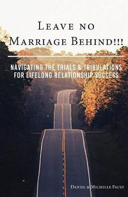 Leave No Marriage Behind!!!(English, Paperback, Faust Daniel R)