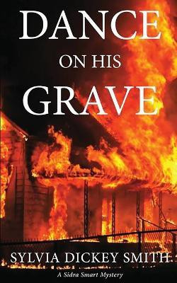 Dance on His Grave(English, Paperback, Smith Sylvia Dickey)