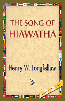 The Song of Hiawatha(English, Paperback, Longfellow Henry Wadsworth)