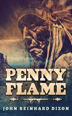 Penny Flame(English, Paperback, Dizon John Reinhard)