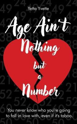 Age Ain't Nothing but a Number(English, Paperback, Yvette Yetta)