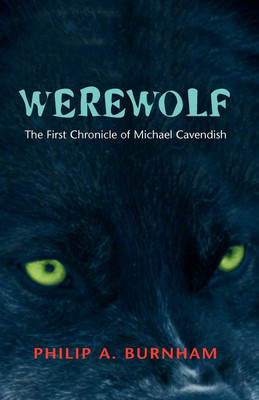 Werewolf - The First Chronicle of Michael Cavendish(English, Paperback, Burnham Philip A.)