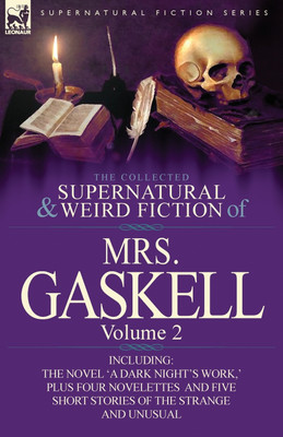 The Collected Supernatural and Weird Fiction of Mrs. Gaskell-Volume 2(English, Paperback, Mrs Gaskell)