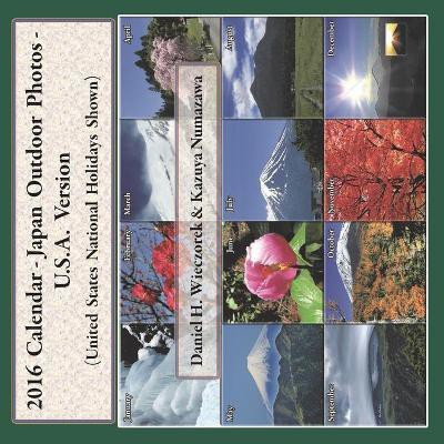 2016 Calendar - Japan Outdoor Photos - U.S.A. Version(English, Paperback, Wieczorek Daniel H)